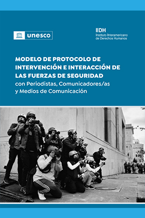 Modelo de Protocolo de intervención e interacción de las fuerzas de seguridad con periodistas, comunicadores/as y medios de comunicación