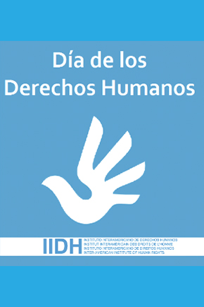 El IIDH conmemora el Día de los Derechos Humanos