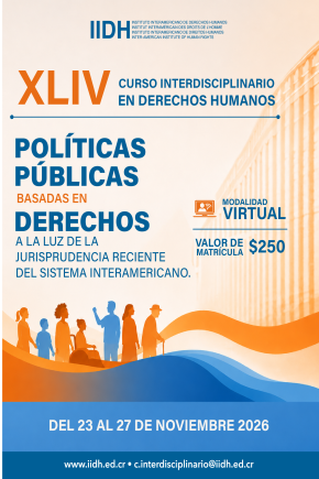 XLIV Curso Interdisciplinario en Derechos Humanos “Políticas Públicas Basadas en Derechos Humanos a la Luz de la Jurisprudencia Reciente del Sistema Interamericano”